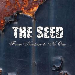 The Seed : From Nowhere to No One